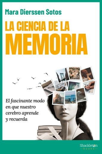 La ciencia de la memoria | Mara Dierssen