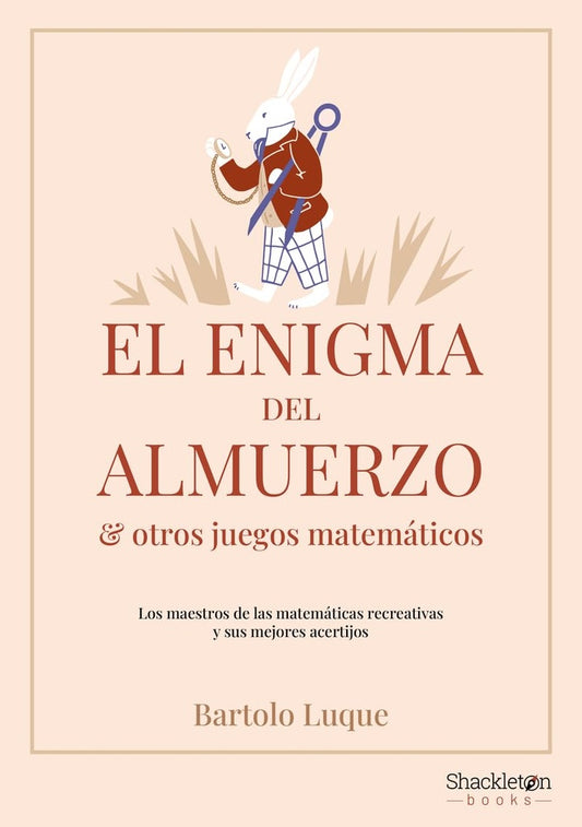 El enigma del almuerzo y otros juegos matemáticos | Bartolo Luque