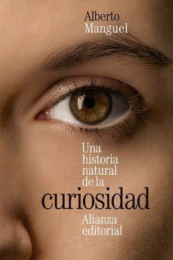 Una historia natural de la curiosidad | Alberto Manguel