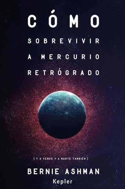 Cómo sobrevivir a Mercurio retrógrado | BERNIE ASHMAN