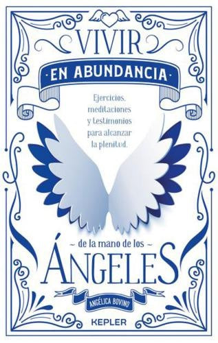 Vivir en abundancia de la mano de los ángeles | Angélica Bovino