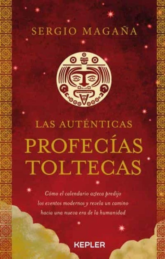 Las auténticas profecías toltecas | Sergio Magaña