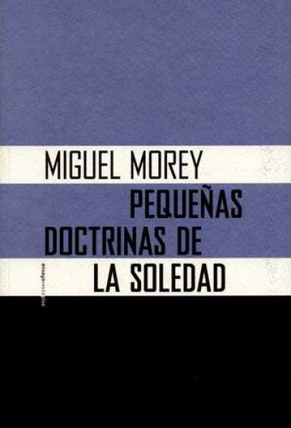 Pequeñas doctrinas de la soledad | Miguel Morey
