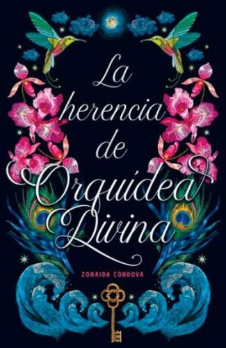 La herencia de Orquídea Divina | Zoraida Cordova