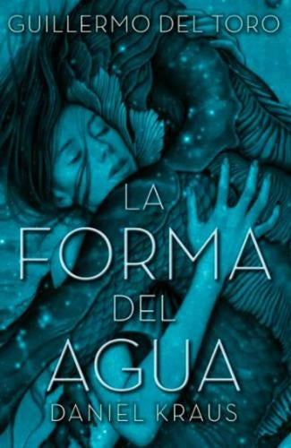 La forma del agua | Guillermo Del Toro