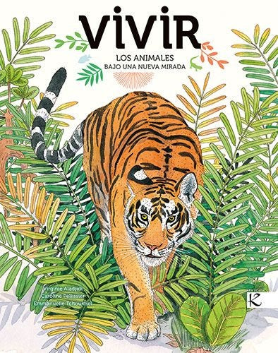 Vivir. Los animales bajo una nueva mirada | Virginie Aladjidi