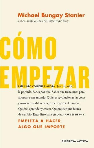 Cómo empezar | Michael Bungay Stanier