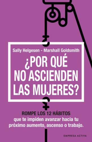 ¿Por qué no ascienden las mujeres? | Sally Helgesen