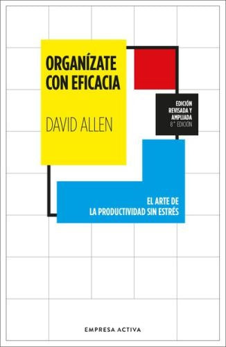 Organízate con eficacia | David Allen