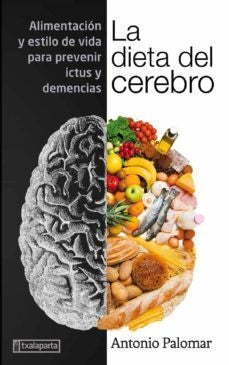 La dieta del cerebro | Antonio Palomar García