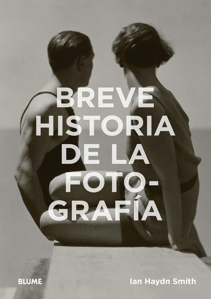 Breve historia de la fotografía | Ian Haydn Smith
