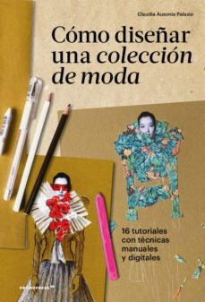 Cómo diseñar una colección de moda | Claudia Ausonia Palazio
