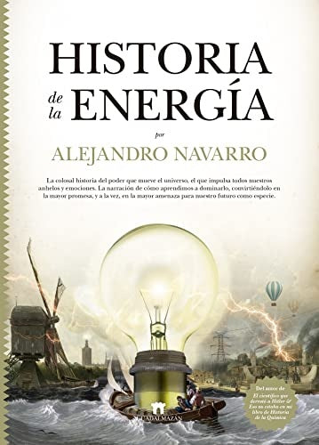 Historia de la energía | Alejandro Navarro Yáñez