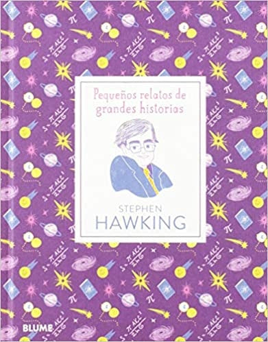 Pequeños relatos de grandes historias. Stephen hawking | Isabel Thomas