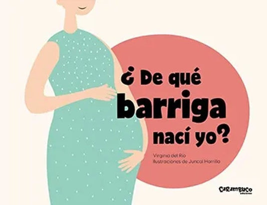 ¿De qué barriga nací yo? | Virginia Del Río García
