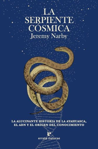 La serpiente cósmica | Jeremy Narby
