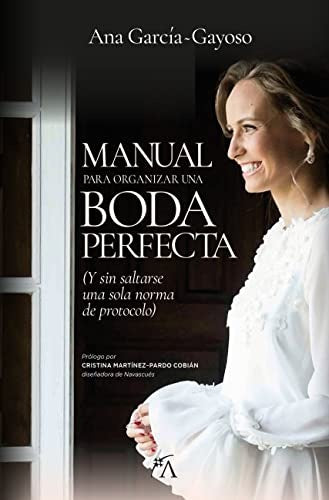 Manual para organizar una boda perfecta | Ana Gayoso