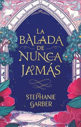 La balada de nunca jamás | Stephanie Garber
