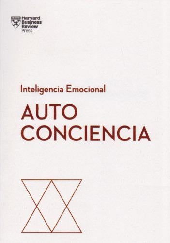 Inteligencia Emocional. Autoconciencia | Harvard Business Review