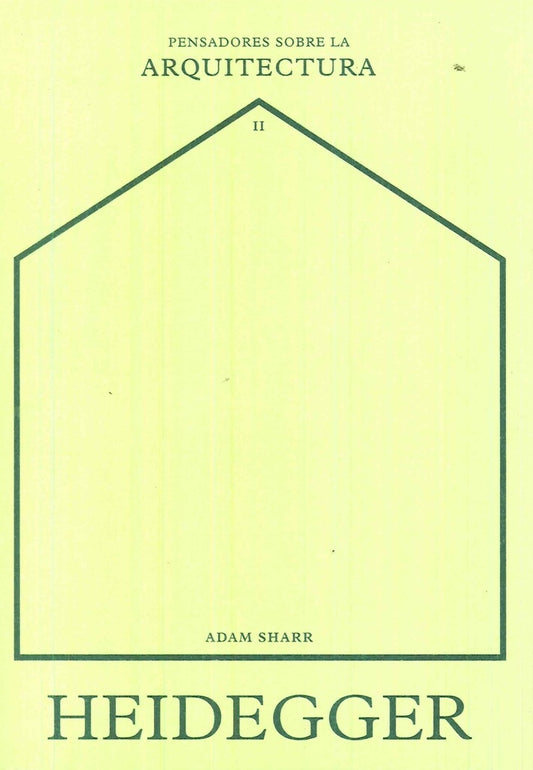 Heidegger sobre la arquitectura | Adam Sharr