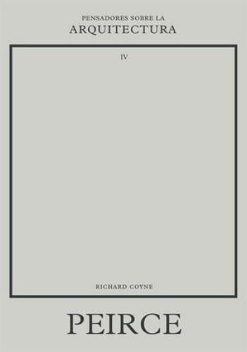 Pensadores sobre la arquitectura IV Peirce | Richard Coyne