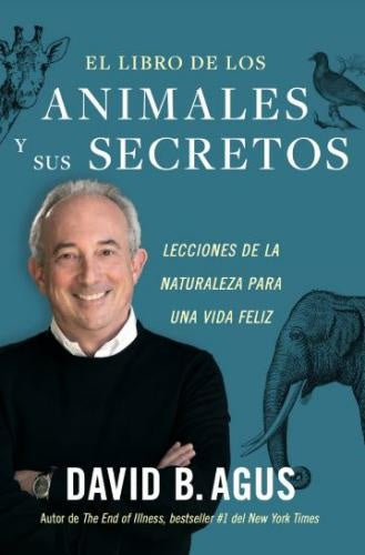 El libro de los animales y sus secretos | David B. Agus