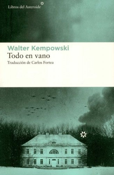 Todo en vano | Walter Kempowski