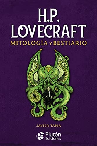 H.P. Lovecraft Mitología y Bestiario | Javier Tapia