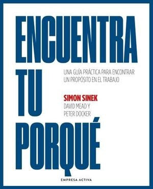 Encuentra tu porqué | Sinek Simon
