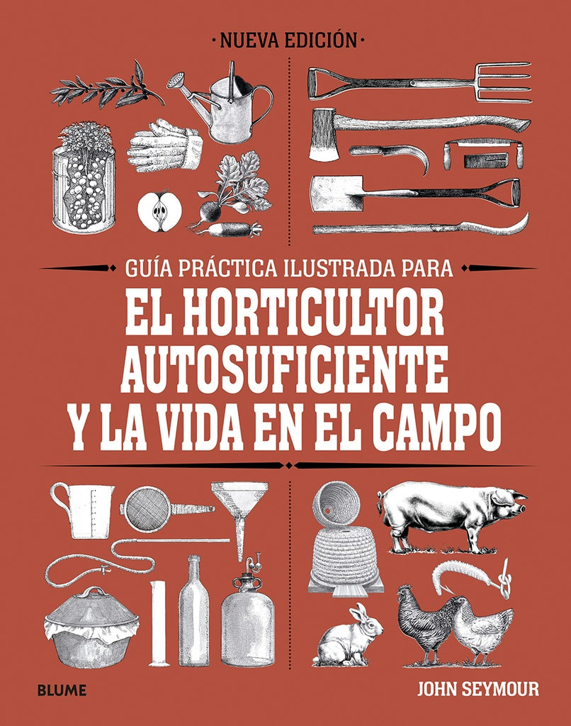Guía práctica para el horticultor autosuficiente y la vida en el campo | John Seymour