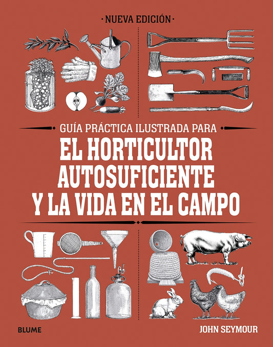 Guía práctica para el horticultor autosuficiente y la vida en el campo | John Seymour