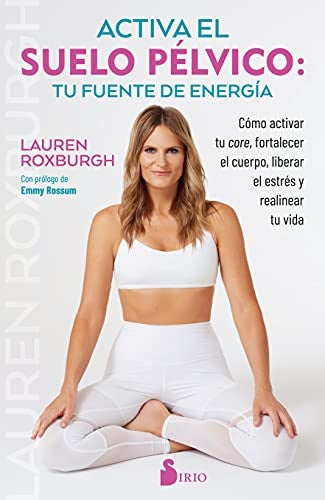 Activa el suelo pélvico: tu fuente de energía | Lauren Roxburgh