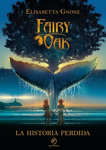 Fairy Oak. La historia perdida | Elisabetta Gnone
