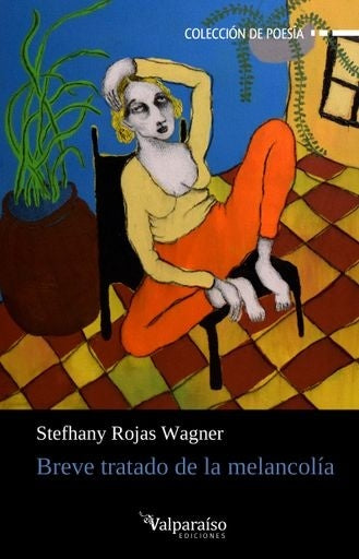 Breve tratado de la melancolía | Stefhany Rojas Wagner