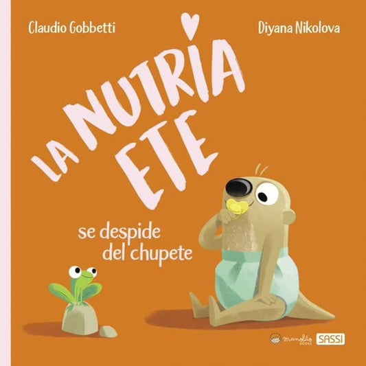 La nutria Ete se despide del chupete | D. Nikolova C. Gobbetti