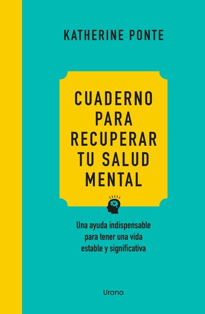 Cuaderno para recuperar tu salud mental | Katherine Ponte