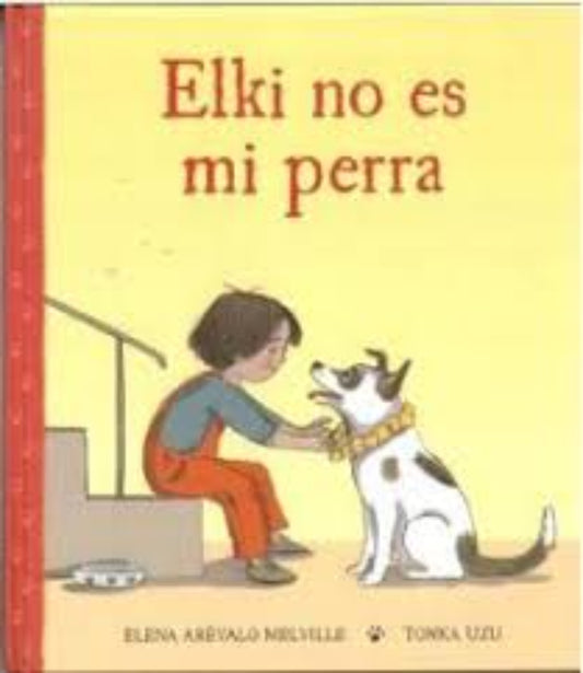 Elki no es mi perra | Elena Arévalo Melville