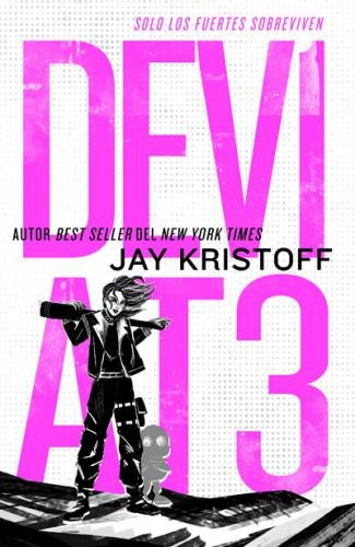 Deviat3. Solo los fuertes sobreviven | Jay Kristoff
