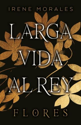 Larga vida al rey. Flores | IRENE MORALES GARCÍA