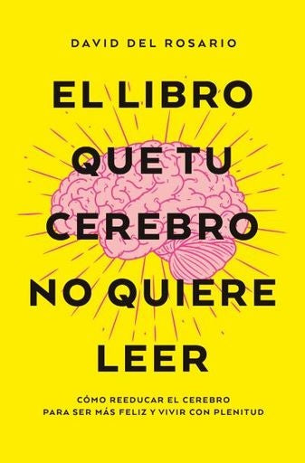 El libro que tu cerebro no quiere leer | DAVID DEL ROSARIO
