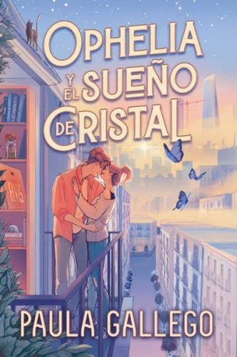 Ophelia y el sueño de cristal | PAULA GALLEGO DEL HOYO