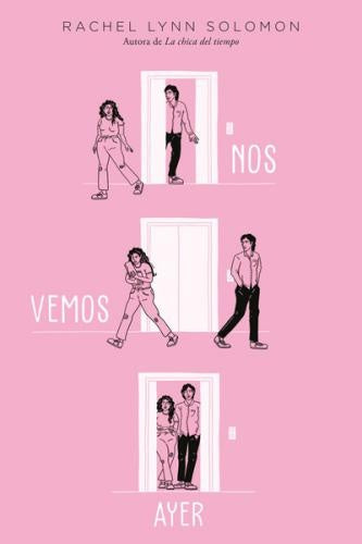 Nos vemos ayer | Rachel Lynn Solomon
