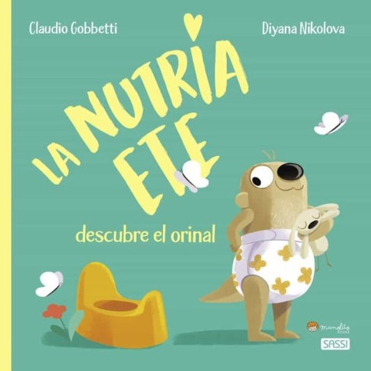 La nutria Ete descubre el orinal | D. Nikolova C. Gobbetti