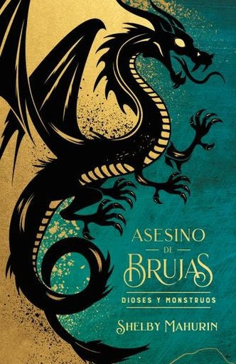 Asesino de brujas. Dioses y monstruos | SHELBY MAHURIN