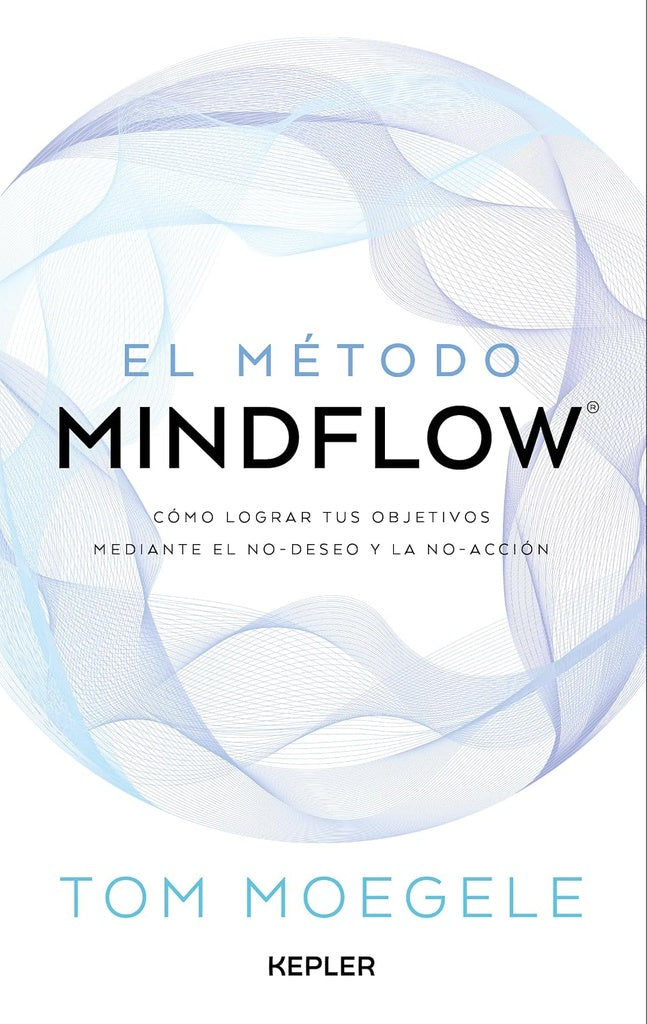 El metodo Mindflow | Tom Moegele