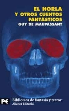 El Horla y otros cuentos fantásticos | Guy De Maupassant