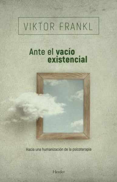 Ante el vacío existencial | Viktor Frankl