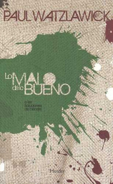 Lo malo de lo bueno | Paul Watzlawick