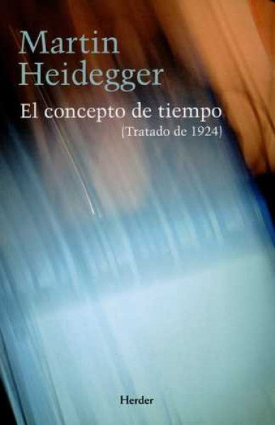 El concepto de tiempo (Tratado de 1924) | Martin Heidegger