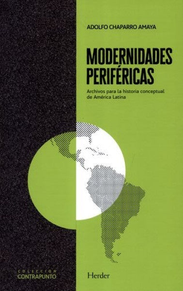 Modernidades periféricas | Adolfo Chaparro Amaya